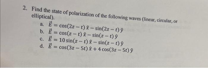 Solved 2. Find the state of polarization of the following | Chegg.com