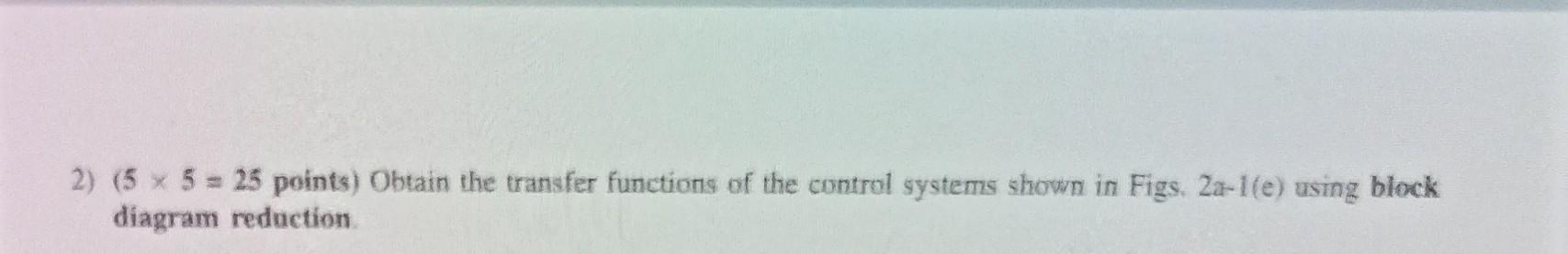 Solved 2) (5×5=25 points) Obtain the transfer functions of | Chegg.com