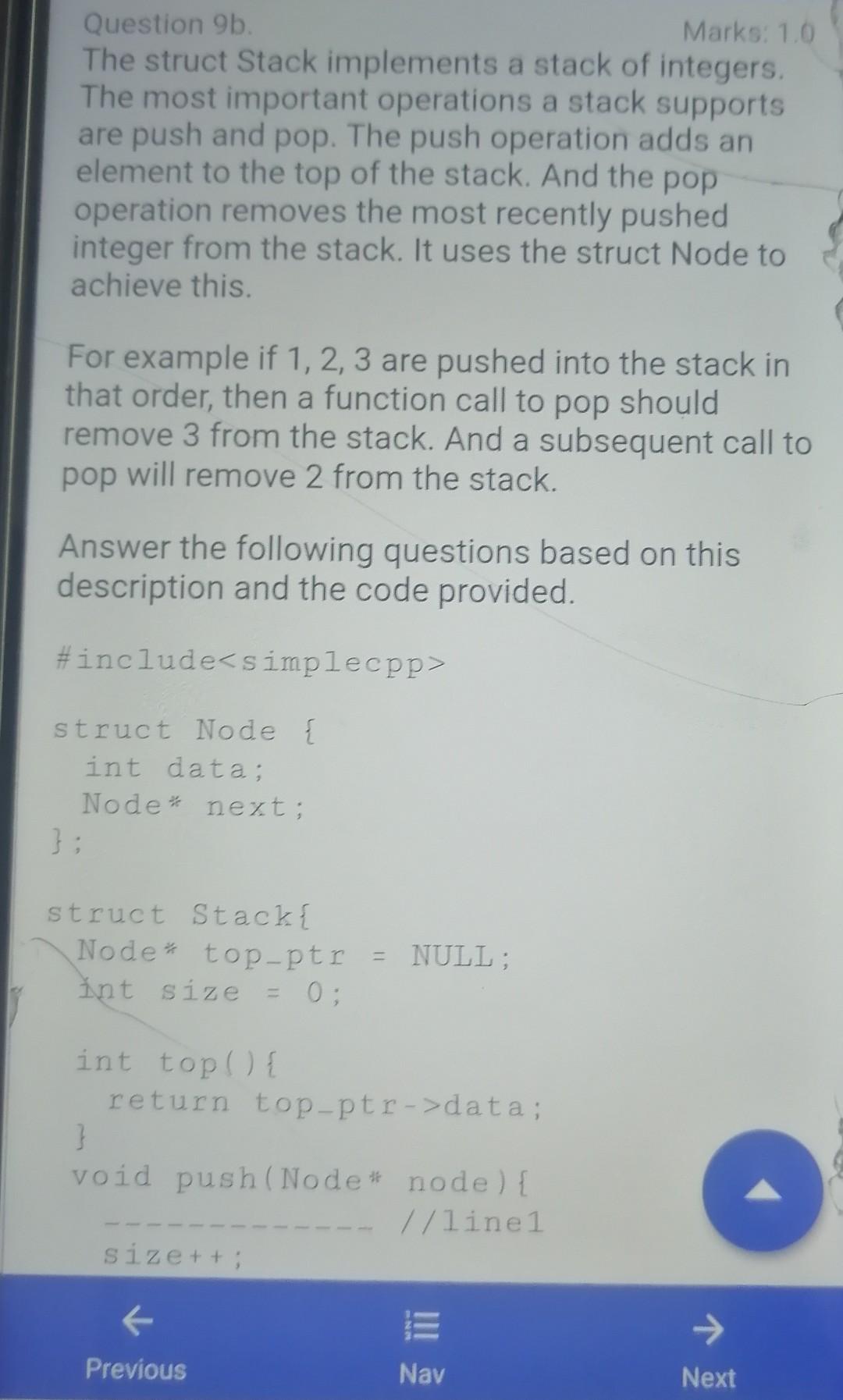 Solved Question 9b. Marks: 1.0 The struct Stack implements a | Chegg.com