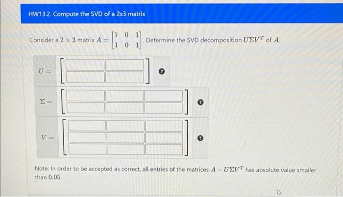 Solved Consider a 2×3 matrix A=[110011]. Determine the SVD | Chegg.com