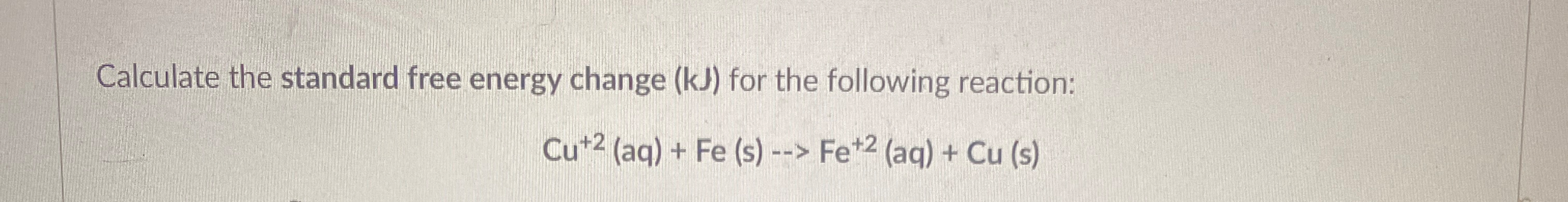 Solved Calculate the standard free energy change ( kJ ﻿for | Chegg.com