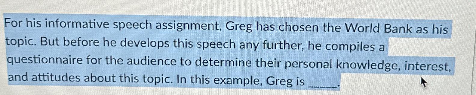 for his informative speech assignment greg