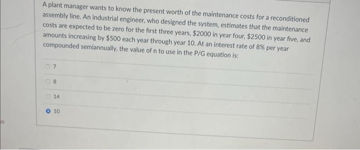 Solved A plant manager wants to know the present worth of | Chegg.com