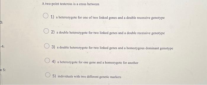 Solved A two-point testcross is a cross between 1) a | Chegg.com