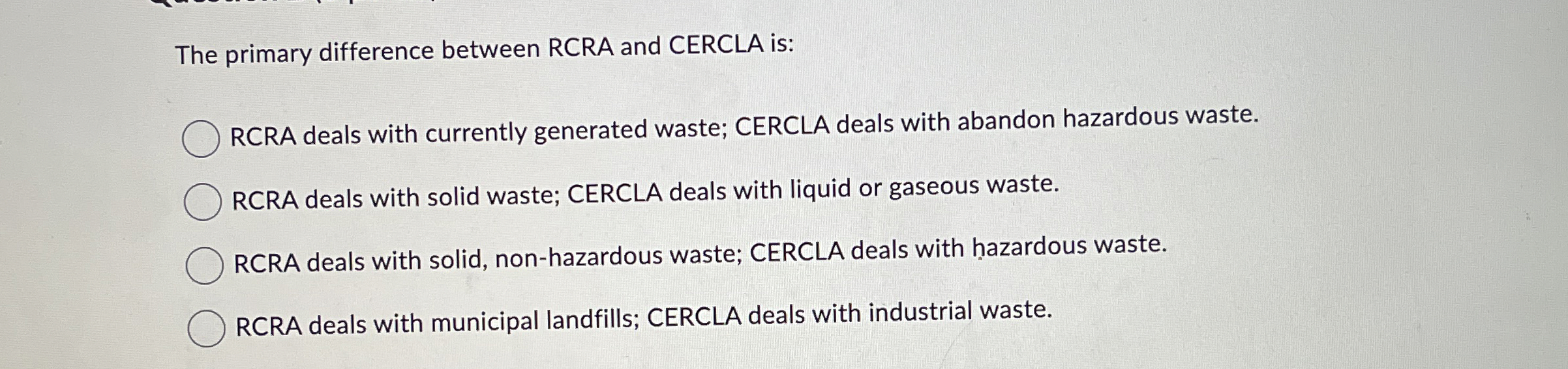 Solved The primary difference between RCRA and CERCLA | Chegg.com