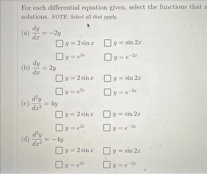 For each differential equation given, select the functions that solutions. NOTE: Select all that apply. (a) \( \frac{d y}{d x