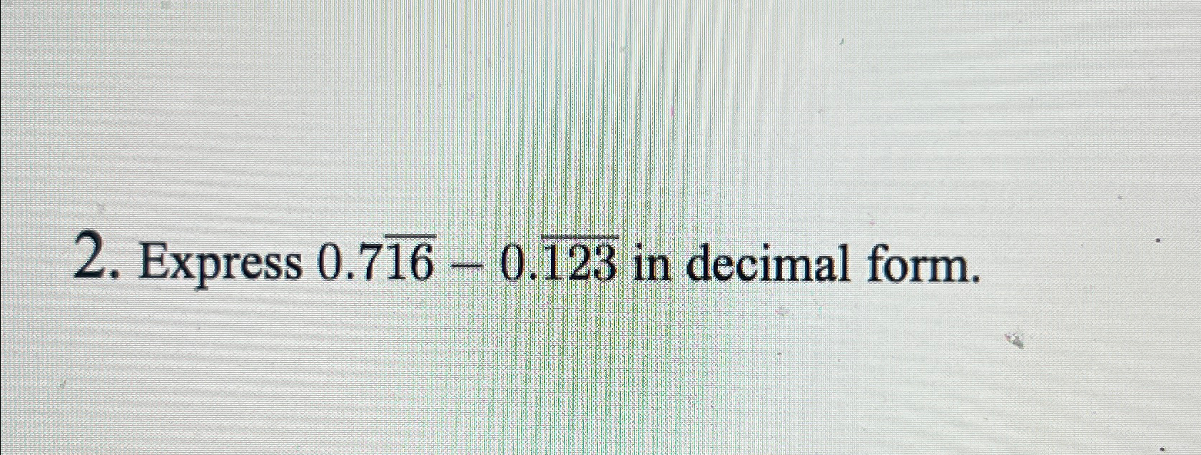 solved-express-0-716-0-123-in-decimal-form-chegg