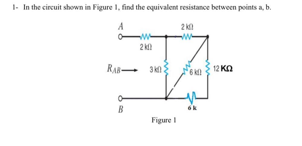 Solved 1- ﻿in The Circuit Shown In Figure 1, ﻿find The 