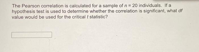 Solved The Pearson correlation is calculated for a sample of | Chegg.com