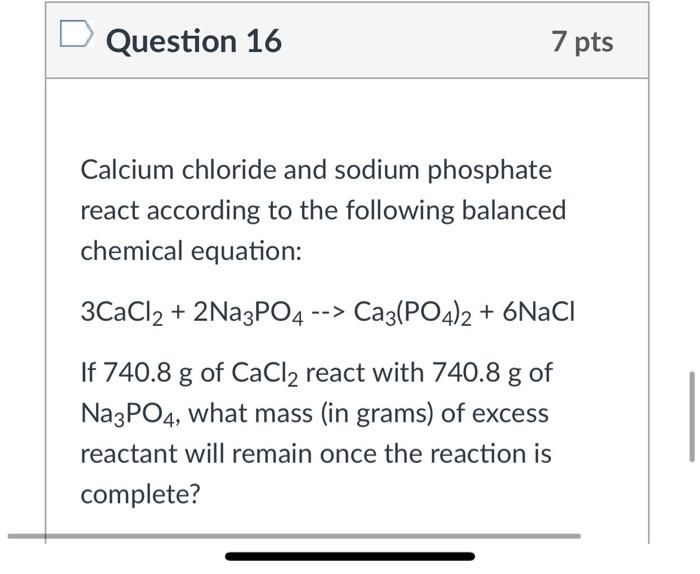 Solved Question 16 7 pts Calcium chloride and sodium