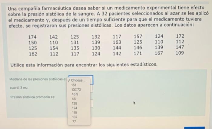 Una compañia farmacéutica desea saber si un medicamento experimental tiene efecto sobre la presión sistólica de la sangre. A