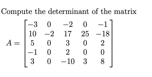 Solved Compute the determinant of the matrix | Chegg.com