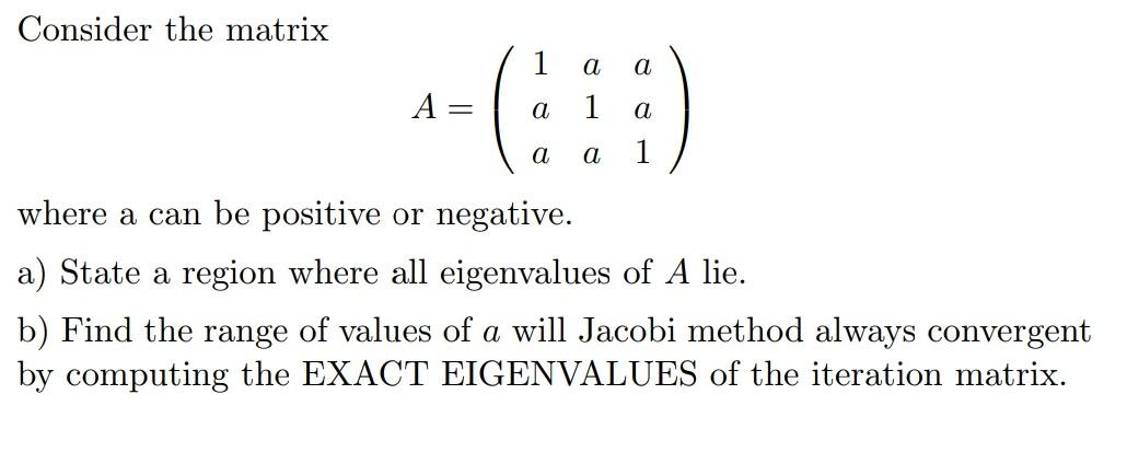 Solved Consider The Matrix A=⎝⎛1aaa1aaa1⎠⎞ Where A Can Be | Chegg.com