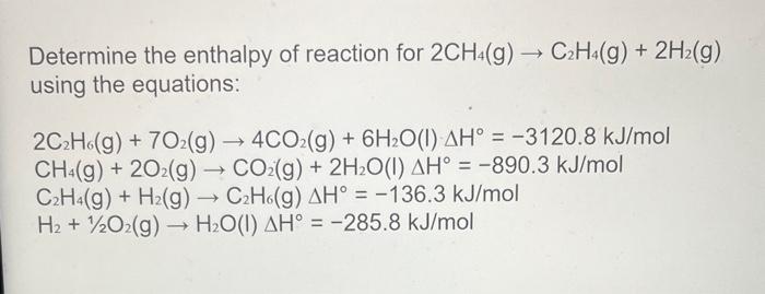 Solved Determine the enthalpy of reaction for 2CH4 g C2H4