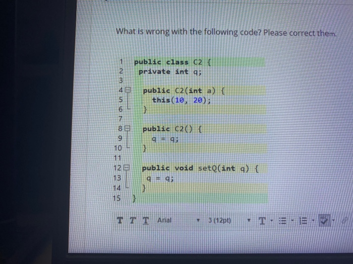 Solved What is wrong with the following code? Please correct | Chegg.com