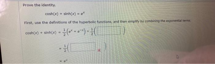 Solved Prove The Identity Cosh X Sinh X Ex First Use