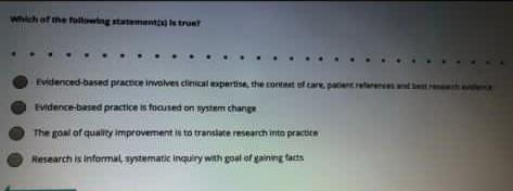 Which of the following truet Evidence-based practice involves clinical expertise, the context of tarp per Evidence-based prac