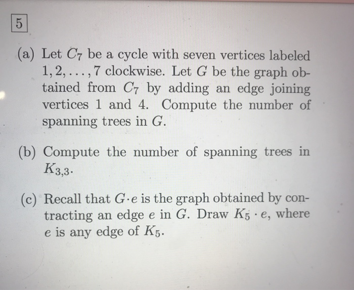 Solved 5 (a) Let C7 Be A Cycle With Seven Vertices Labeled | Chegg.com