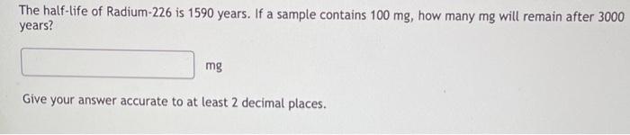 Solved The Half Life Of A Radium 226 Is 1590 Years If A Chegg Com   Image