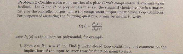 Problem 1 Consider series compensation of a plant G | Chegg.com