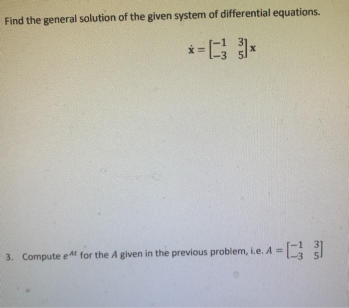Solved Find the general solution of the given system of | Chegg.com