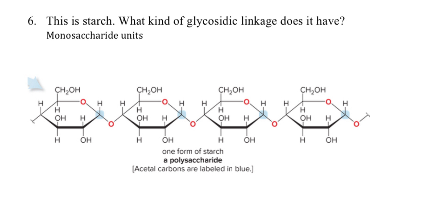 Solved This is starch. What kind of glycosidic linkage does | Chegg.com