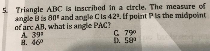 Solved 5. Triangle ABC is inscribed in a circle. The measure | Chegg.com