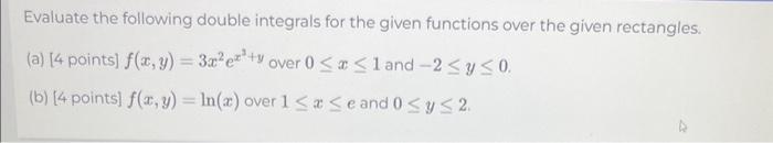 Solved Evaluate The Following Double Integrals For The Given | Chegg.com