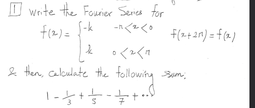 write the Fourier Series for the piecewise function | Chegg.com