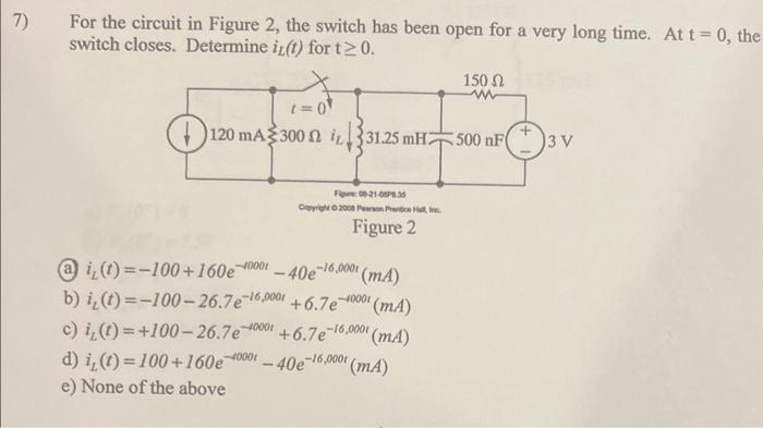 Solved For the circuit in Figure 2, the switch has been open | Chegg.com