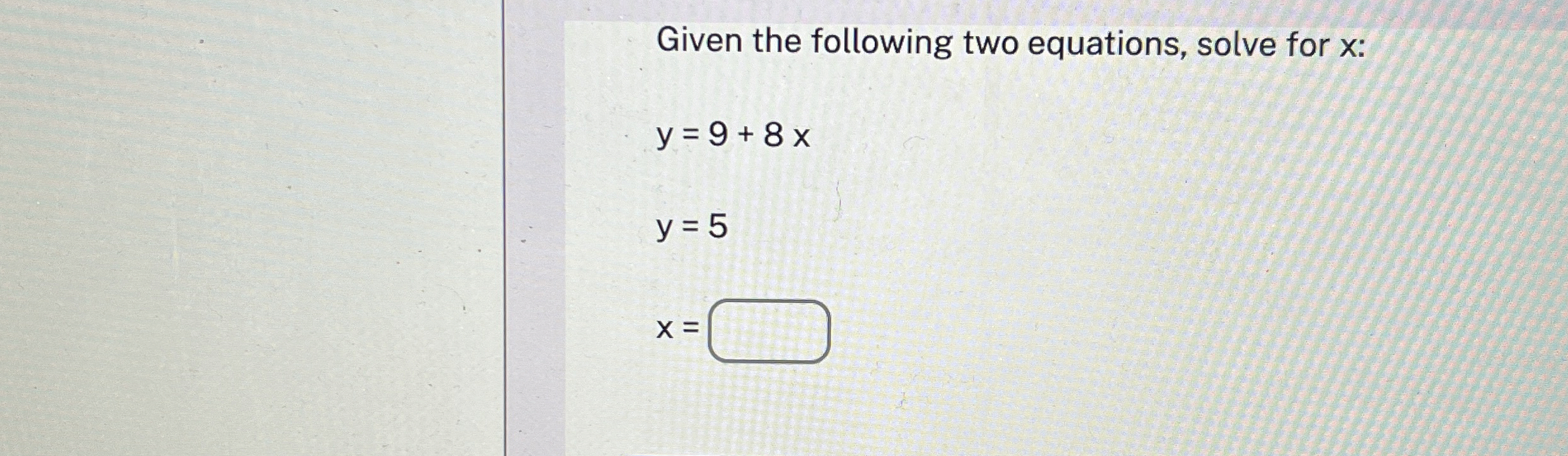 Solved Given the following two equations, solve for x | Chegg.com