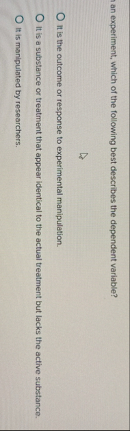 Solved an experiment, which of the following best describes | Chegg.com