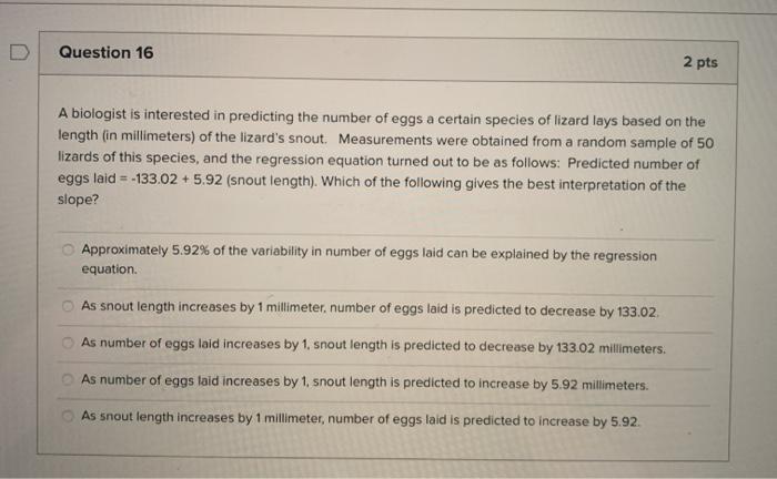 Solved Question 16 2 pts A biologist is interested in | Chegg.com