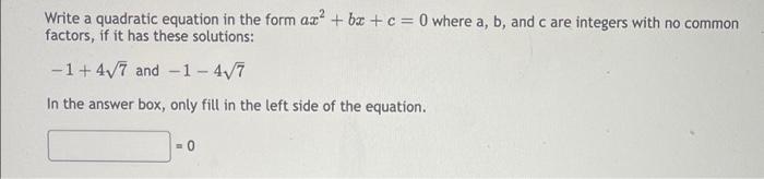 Solved Write a quadratic equation in the form ax? + bx + c = | Chegg.com