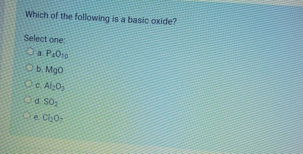 solved-which-of-the-following-is-a-basic-oxide-select-one-chegg