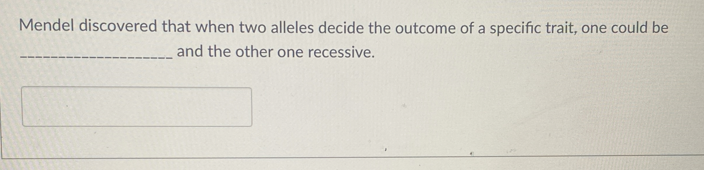 Solved Mendel discovered that when two alleles decide the | Chegg.com