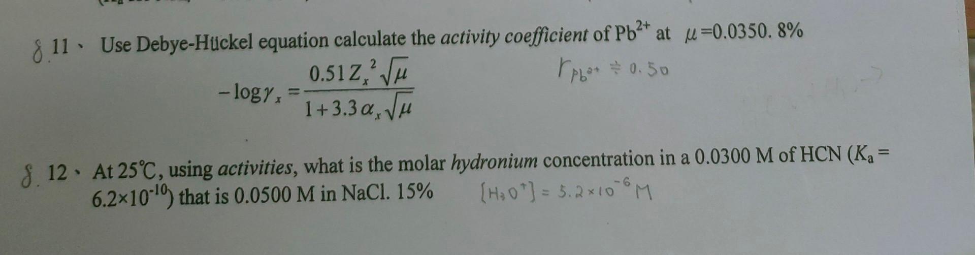 Solved 11. Use Debye-Huckel equation calculate the activity | Chegg.com