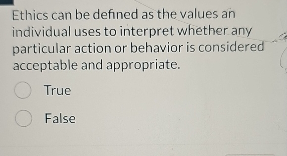 Solved Ethics can be defined as the values an individual | Chegg.com