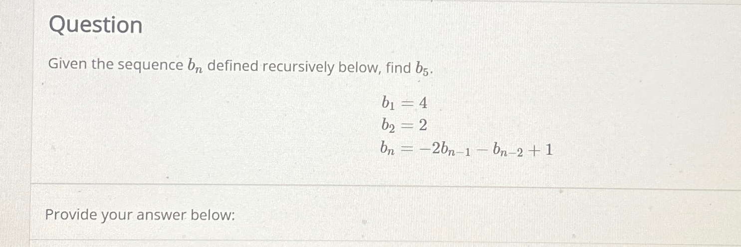 Solved QuestionGiven The Sequence Bn ﻿defined Recursively | Chegg.com