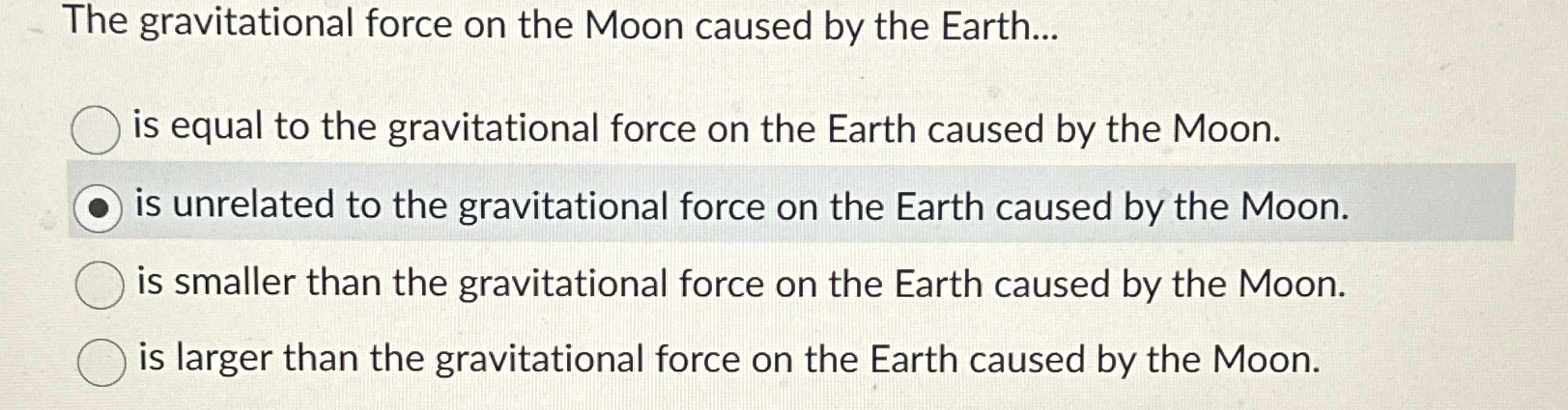 Solved The gravitational force on the Moon caused by the | Chegg.com