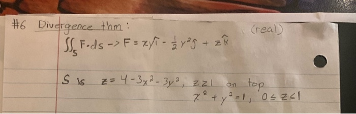 Solved Real 6 Divergence Thm Ssc Fods F Xyi A Veg Chegg Com