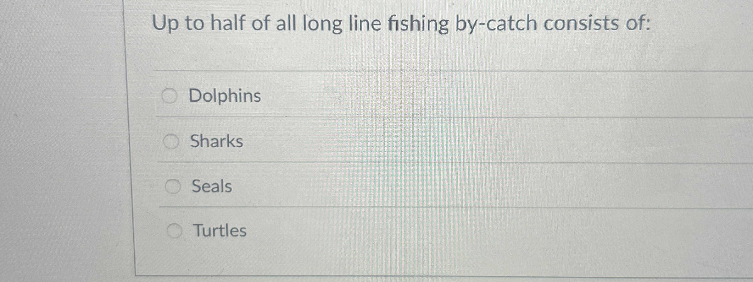 Solved Up to half of all long line fishing bycatch consists