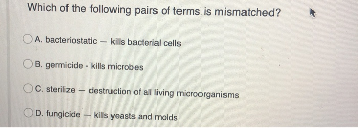 Which Of The Following Pairs Of Terms Is Mismatched Solved Which of the following pairs of terms is mismatched? | Chegg.com