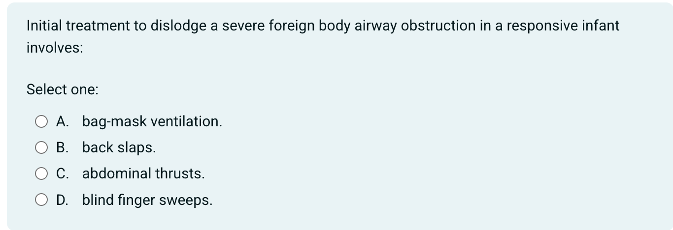 Solved Initial treatment to dislodge a severe foreign body | Chegg.com