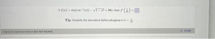 Solved If f(x)=sin(cos−1(x))−1−x2+99x, then f′(301)= Tip: | Chegg.com
