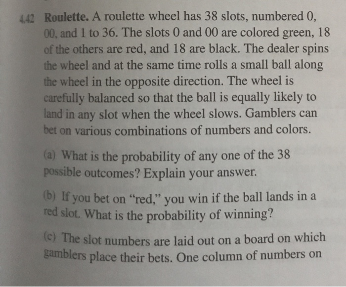 Solved 442 Roulette. A roulette wheel has 38 slots, numbered