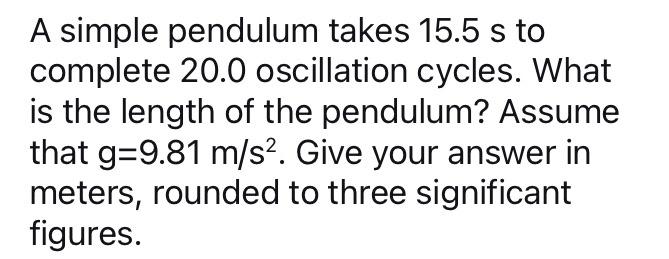 Solved A Simple Pendulum Takes 15.5 S To Complete 20.0 | Chegg.com