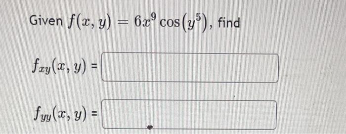 Given f(x, y) = 62° cos(15), find fry(x, y) = - fy(x, y) = 2