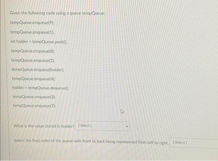 Solved Given the following code using a queue tempQueue: | Chegg.com