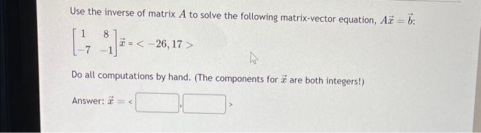 Solved Use the inverse of matrix A to solve the following | Chegg.com